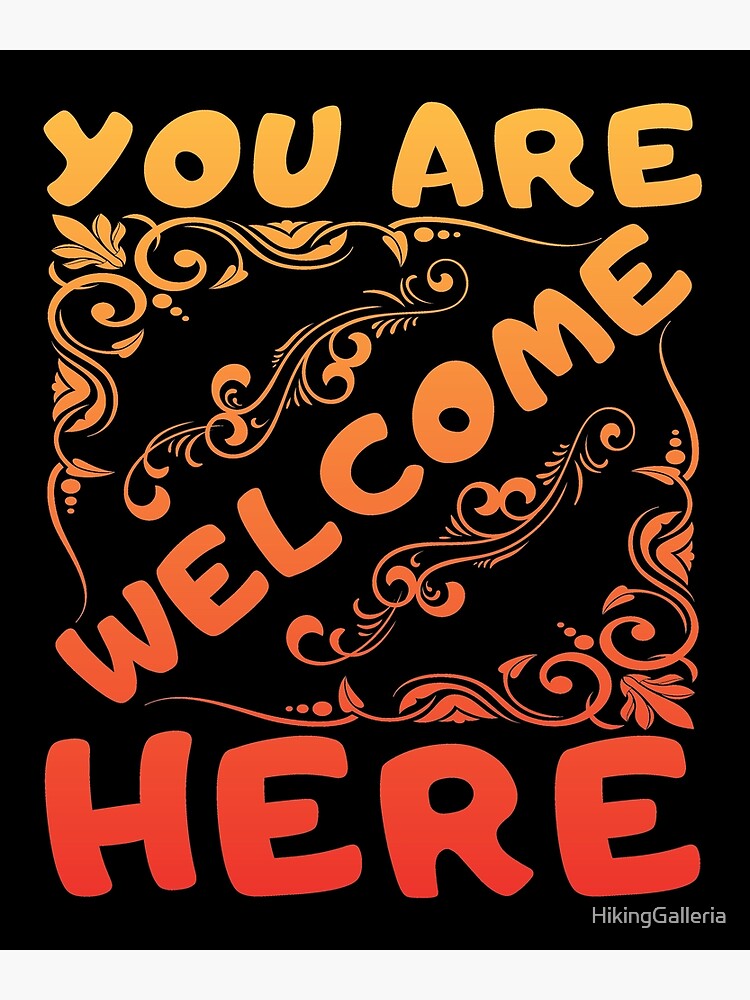 Discover You Are Welcome Here, golden rule Premium Matte Vertical Poster