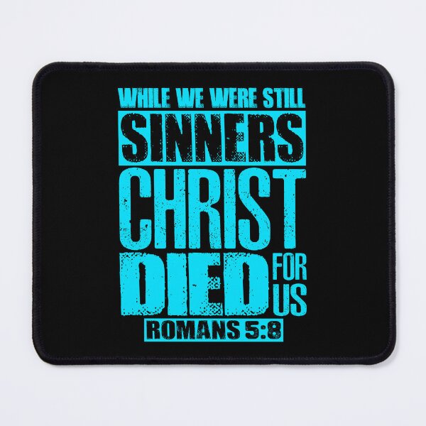 Item preview, While We Were Still Sinners Christ Died For Us. Romans 5:8 designed and sold by plushism.
