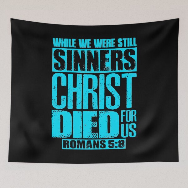 Item preview, While We Were Still Sinners Christ Died For Us. Romans 5:8 designed and sold by plushism.