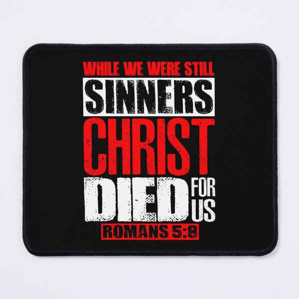 Item preview, While We Were Still Sinners Christ Died For Us. Romans 5:8 designed and sold by plushism.