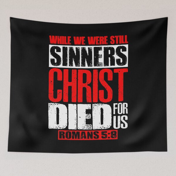 Item preview, While We Were Still Sinners Christ Died For Us. Romans 5:8 designed and sold by plushism.