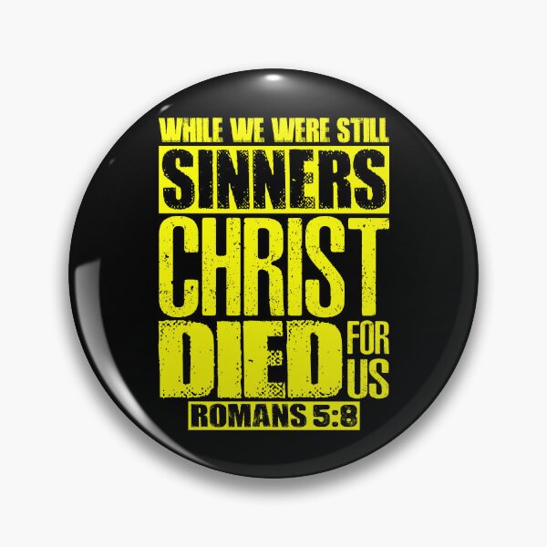 Item preview, While We Were Still Sinners Christ Died For Us. Romans 5:8 designed and sold by plushism.