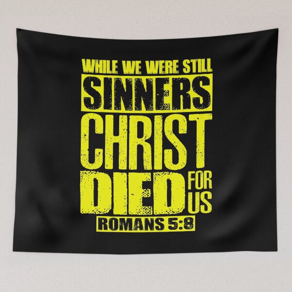 Item preview, While We Were Still Sinners Christ Died For Us. Romans 5:8 designed and sold by plushism.