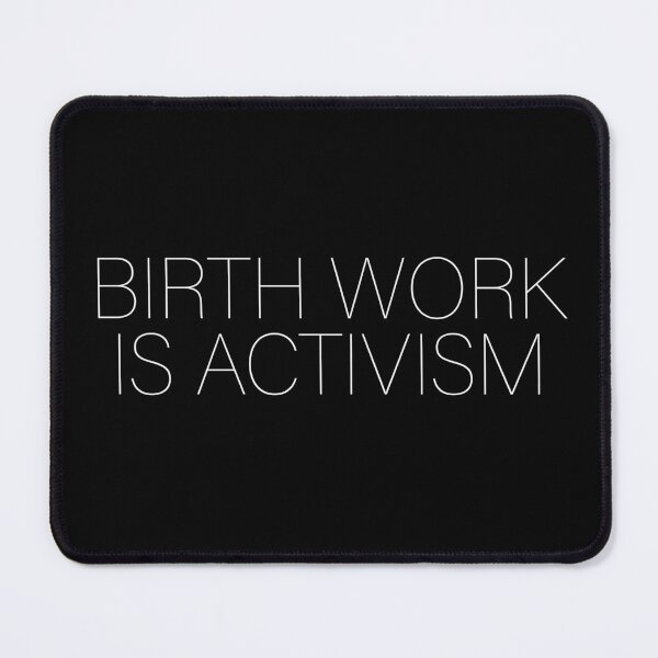 Item preview, Birth Work Is Activism designed and sold by OUSSART ⭐⭐⭐⭐⭐.