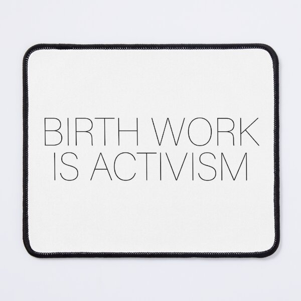 Item preview, Birth Work Is Activism designed and sold by OUSSART ⭐⭐⭐⭐⭐.