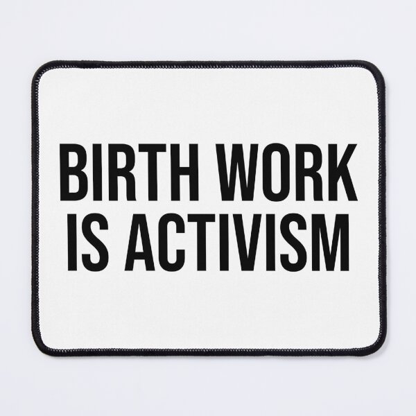 Item preview, Birth Work Is Activism designed and sold by OUSSART ⭐⭐⭐⭐⭐.