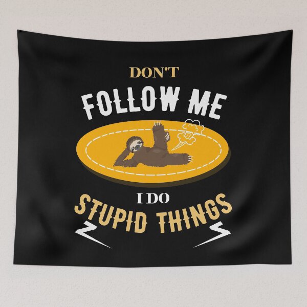Item preview,  Don't follow me, i do stupid things designed and sold by vidyaroul.