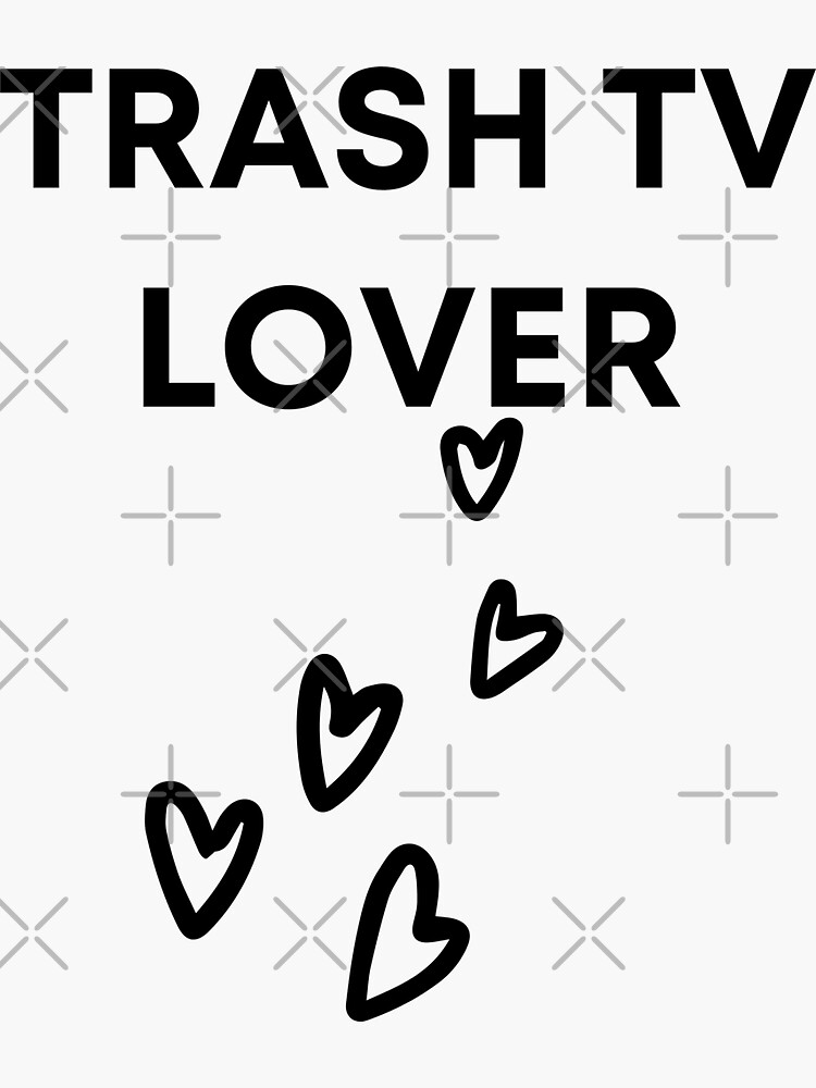 "Trash TV Lover" Sticker for Sale by MayaCordalia Redbubble
