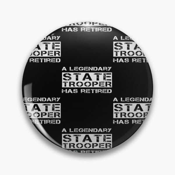 Item preview, A Legendary State Trooper Has Retired Retirement designed and sold by JosefCepak.