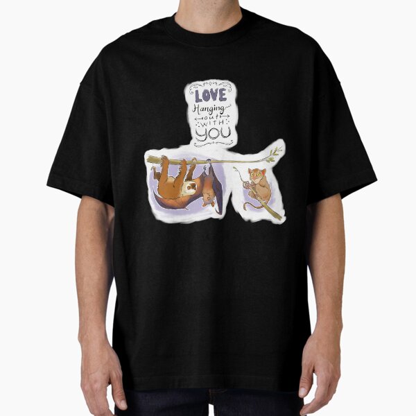 Love hanging with you Oversized T-Shirt