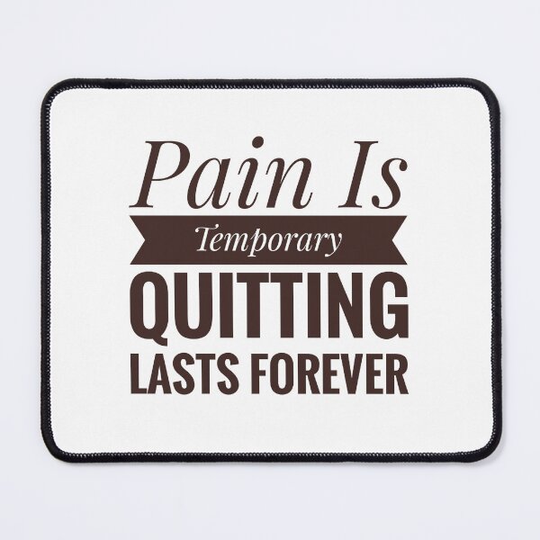 Item preview, Pain Is Temporary Quitting Lasts Forever designed and sold by Wisaka.