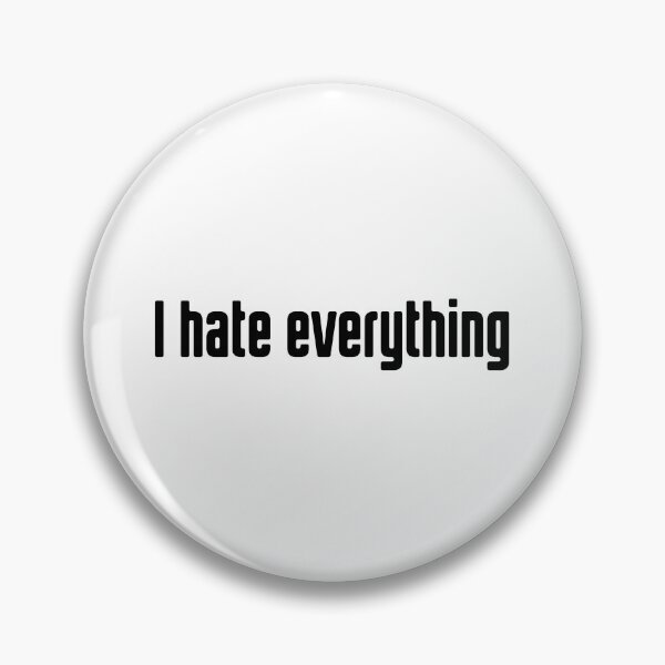 Item preview, Top selling i hate everything quote designed and sold by DIDIK SUTRISNO.