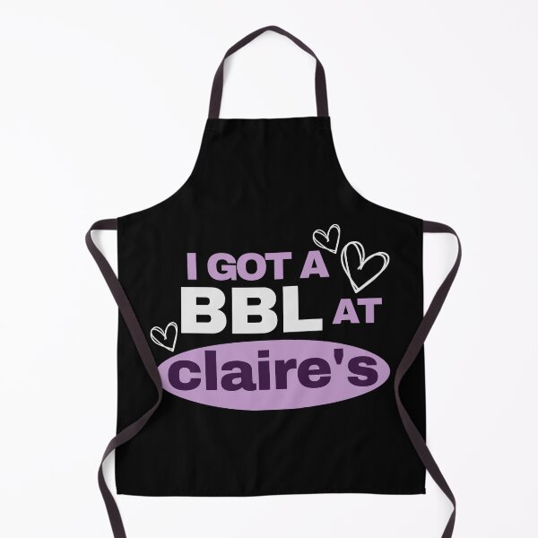 Item preview, I Got A BBL At Claire's designed and sold by Dope Trends ☑️.