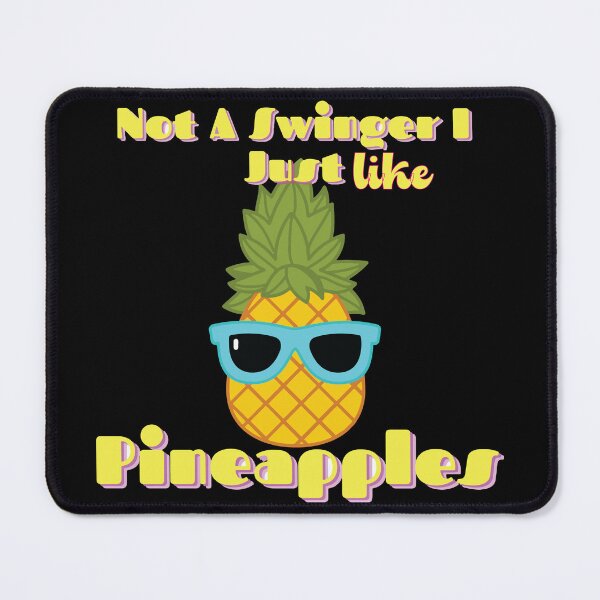 Item preview, Not A Swinger I Just Like Pineapples designed and sold by dsirs.