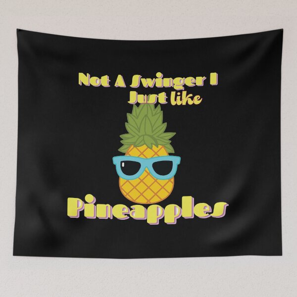 Item preview, Not A Swinger I Just Like Pineapples designed and sold by dsirs.