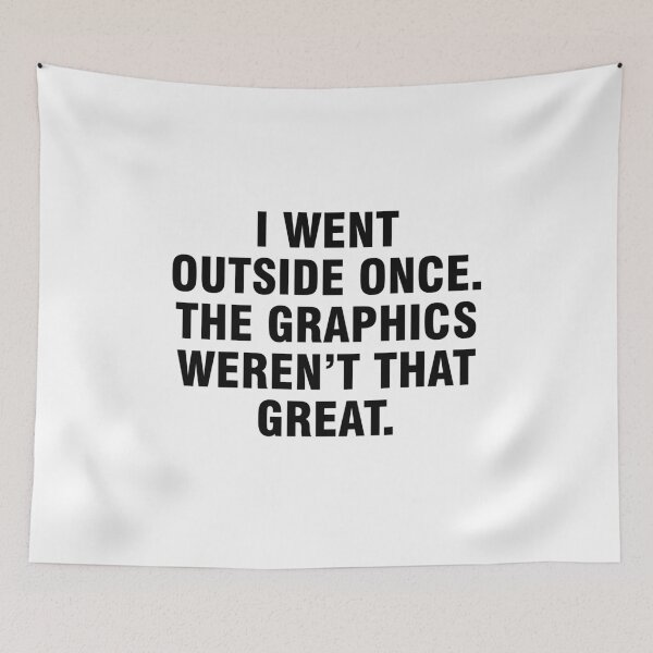 Item preview, I went outside once. The graphics weren't that great. designed and sold by allthetees.