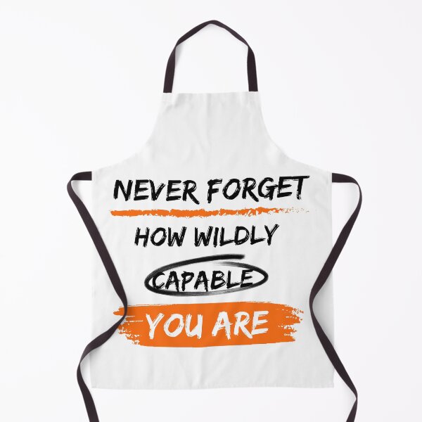 Item preview, Never Forget How Wildly Capable You Are designed and sold by ynsmahop.