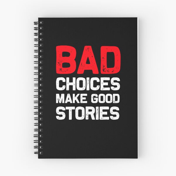 Item preview, Bad Choices Make Good Stories designed and sold by cybersilverhand.