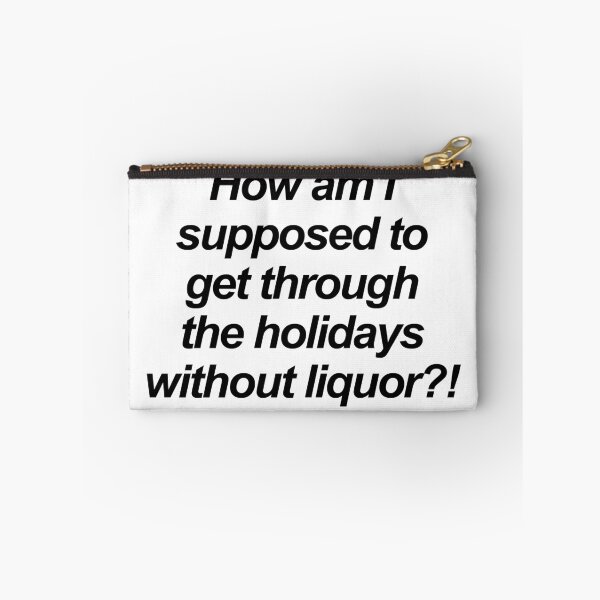 Item preview, How Am I Supposed To Get Through The Holidays Without Liquor? {FULL} designed and sold by fandomss.