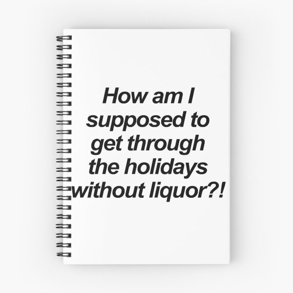 Item preview, How Am I Supposed To Get Through The Holidays Without Liquor? {FULL} designed and sold by fandomss.
