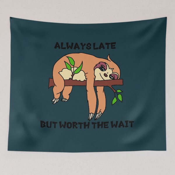 Item preview, Always late but worth the wait 196 designed and sold by GiveNoFoxl.