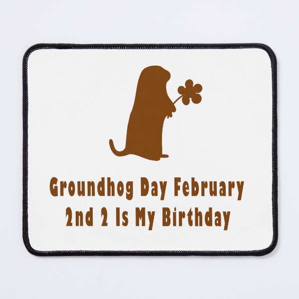 Item preview, Groundhog Day February 2nd 2 Is My Birthday  designed and sold by Soudesign99.