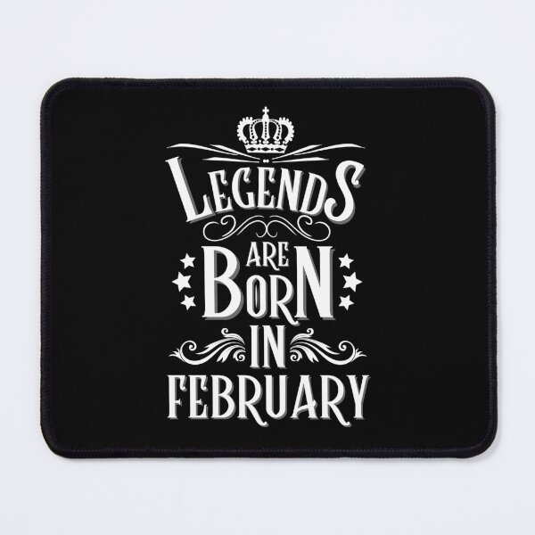 Item preview, Legends Are Born In February designed and sold by NinniSilver.