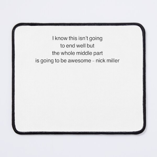 Item preview, i know this isnt going to end well nick miller177 designed and sold by GiveNoFoxl.