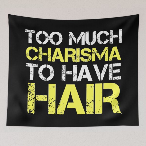 Item preview, Too Much Charisma To Have Hair - Funny Bald Quotes designed and sold by EnzoVectorism.