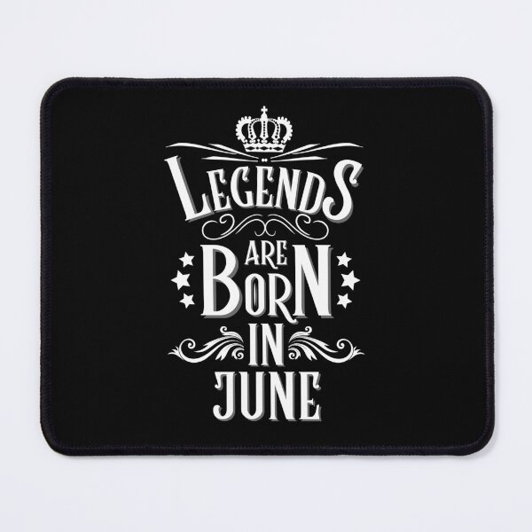 Item preview, Legends Are Born In June designed and sold by NinniSilver.