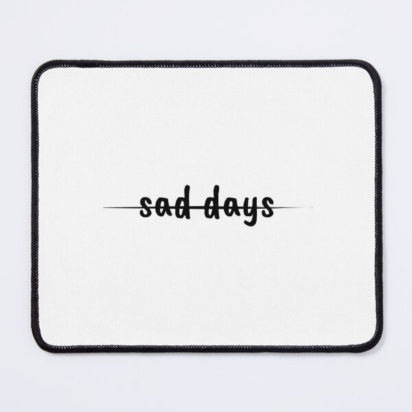 Item preview, no more sad days - mental health, mood designed and sold by Therapy by Sen.