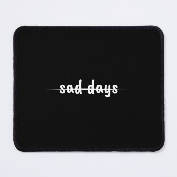 Item preview, no more sad days - mental health, mood designed and sold by Therapy by Sen.