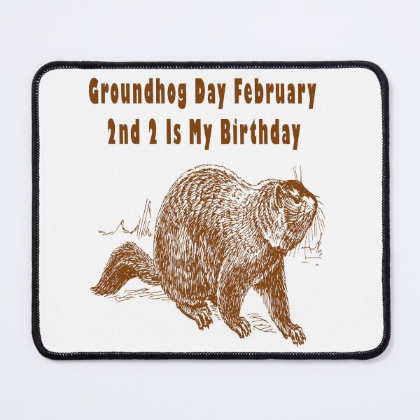 Item preview, Groundhog Day February 2nd 2 Is My Birthday  designed and sold by Soudesign99.