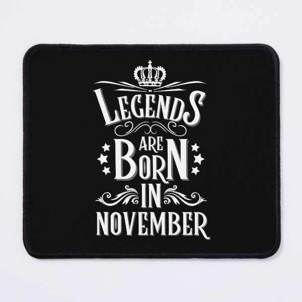 Item preview, Legends Are Born In November designed and sold by NinniSilver.