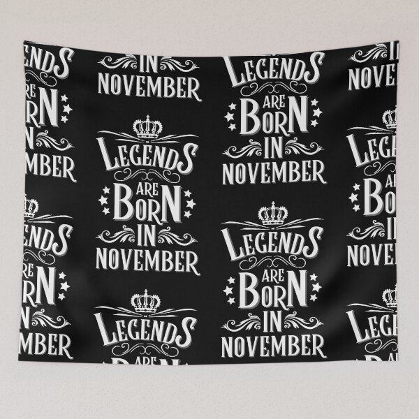 Item preview, Legends Are Born In November designed and sold by NinniSilver.