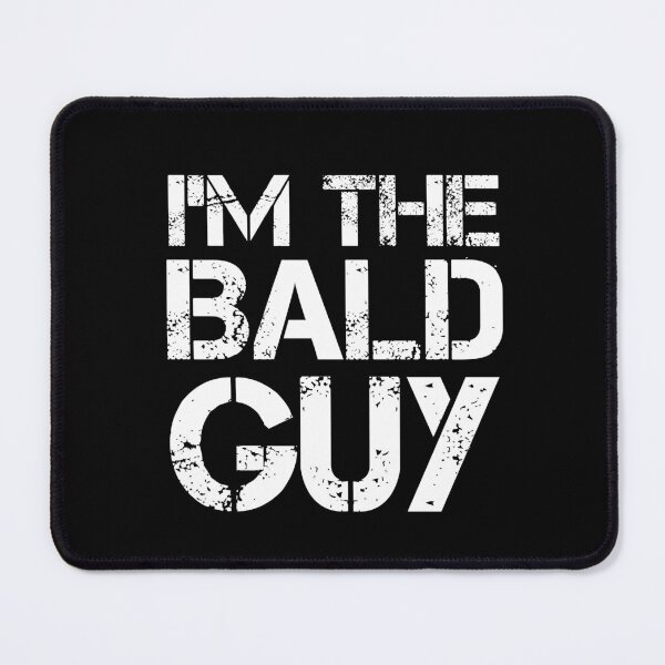 Item preview, I'm the bald guy - Funny Bald Quotes designed and sold by EnzoVectorism.