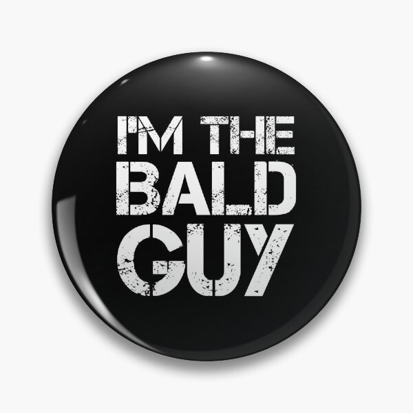 Item preview, I'm the bald guy - Funny Bald Quotes designed and sold by EnzoVectorism.