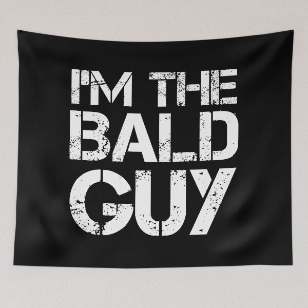 Item preview, I'm the bald guy - Funny Bald Quotes designed and sold by EnzoVectorism.
