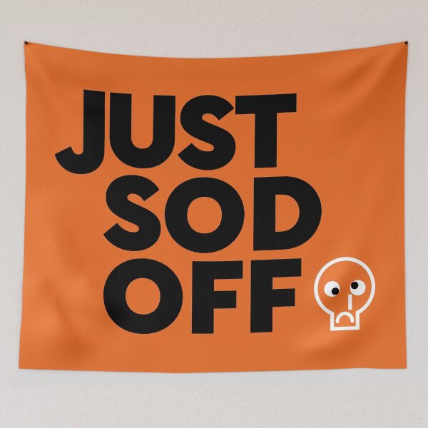 Item preview, Just Sod Off designed and sold by Aspie66.
