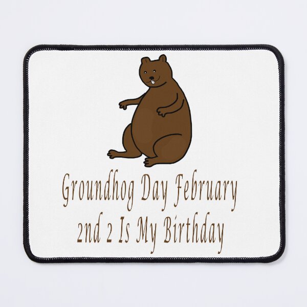 Item preview, Groundhog Day February 2nd 2 Is My Birthday  designed and sold by Soudesign99.