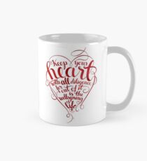 Keep Your Heart With all Diligence Classic Mug