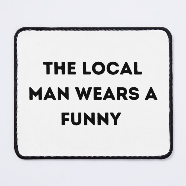 Item preview, Local Man Wears Funny T-shirt designed and sold by HeroProd.