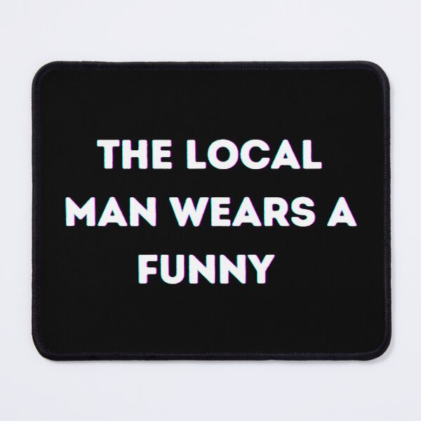 Item preview, Local Man Wears Funny T-shirt designed and sold by HeroProd.