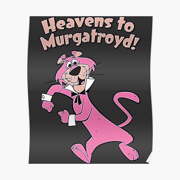 "Snagglepuss" Poster For Sale By Piter217 | Redbubble