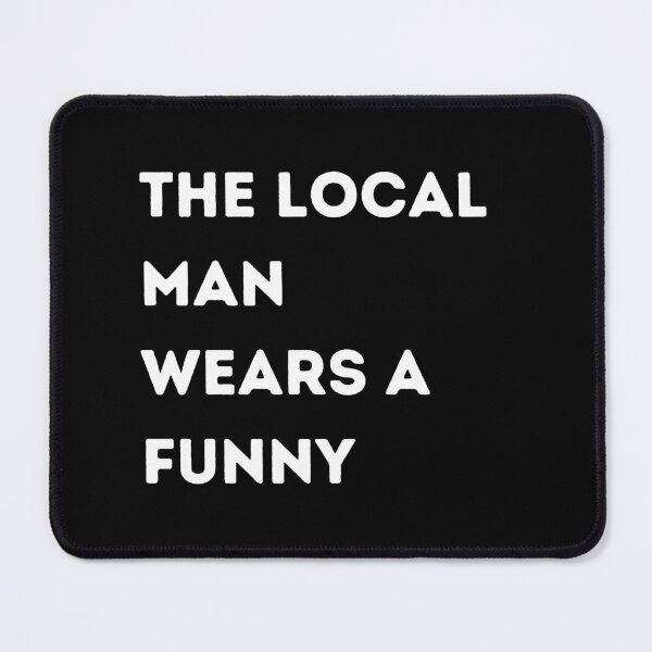 Item preview, Local Man Wears Funny T-shirt designed and sold by HeroProd.