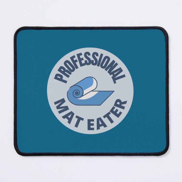 Item preview, Professional Mat Eater      designed and sold by WaryaTshi2012.