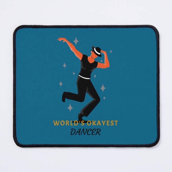 Item preview, World_s Okayest Dancer      (1) designed and sold by WaryaTshi2012.
