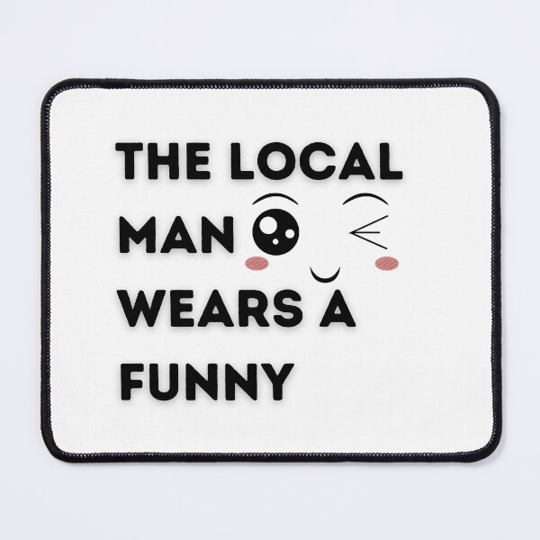 Item preview, Local Man Wears Funny T-shirt designed and sold by HeroProd.