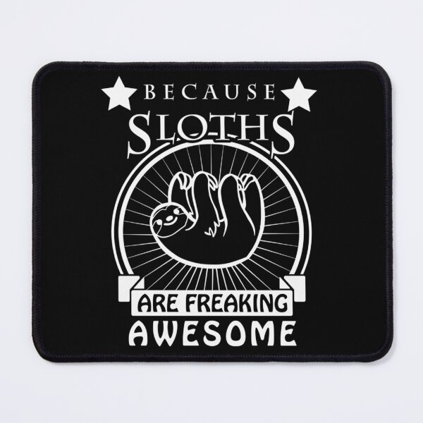 Item preview, Because Sloths Are Freaking Awesome Sloth Shirt Sloth Gifts Cute Sloth124 designed and sold by HouseofParbs.