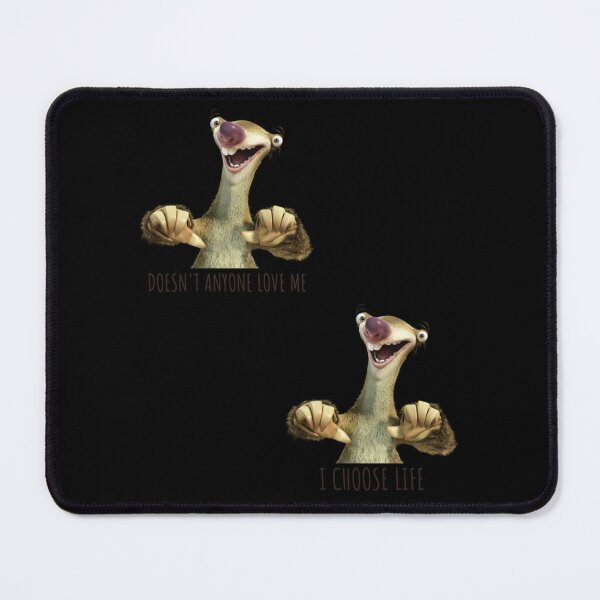 Item preview, Sid Doesnt Anyone Love Me Sloth Doesnt Anyone Love Me13 designed and sold by HouseofParbs.